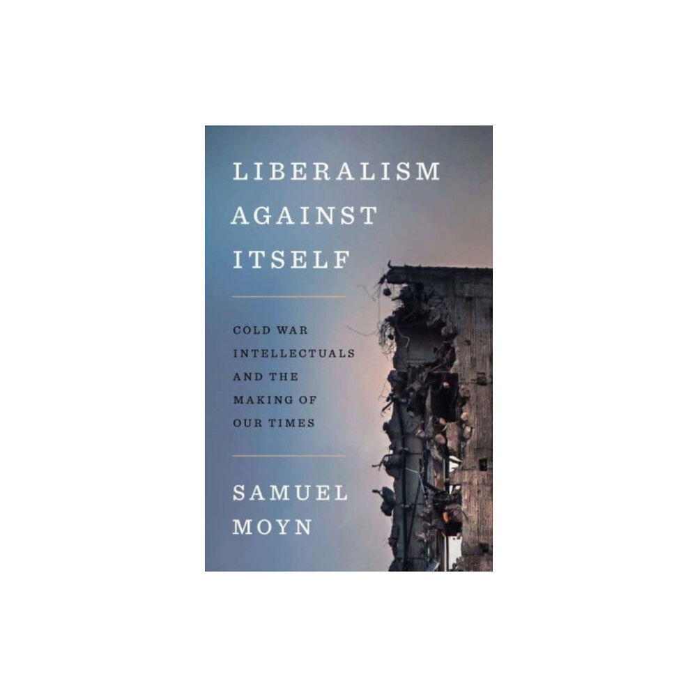 Yale university press Liberalism against Itself (inbunden, eng)