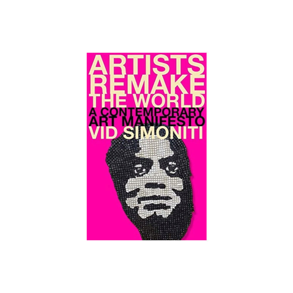 Yale university press Artists Remake the World (inbunden, eng)