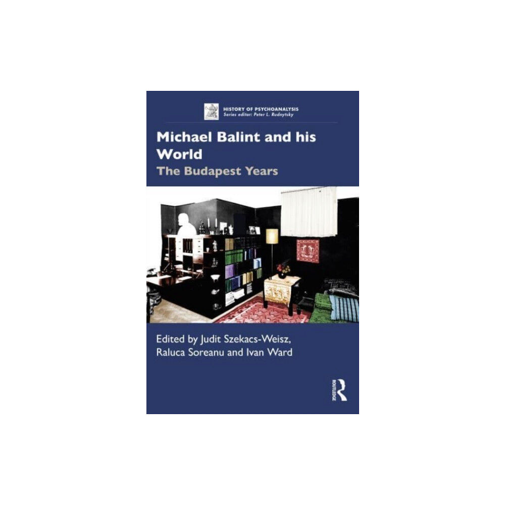 Taylor & francis ltd Michael Balint and his World: The Budapest Years (häftad, eng)