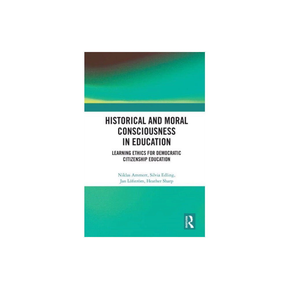 Taylor & francis ltd Historical and Moral Consciousness in Education (häftad, eng)