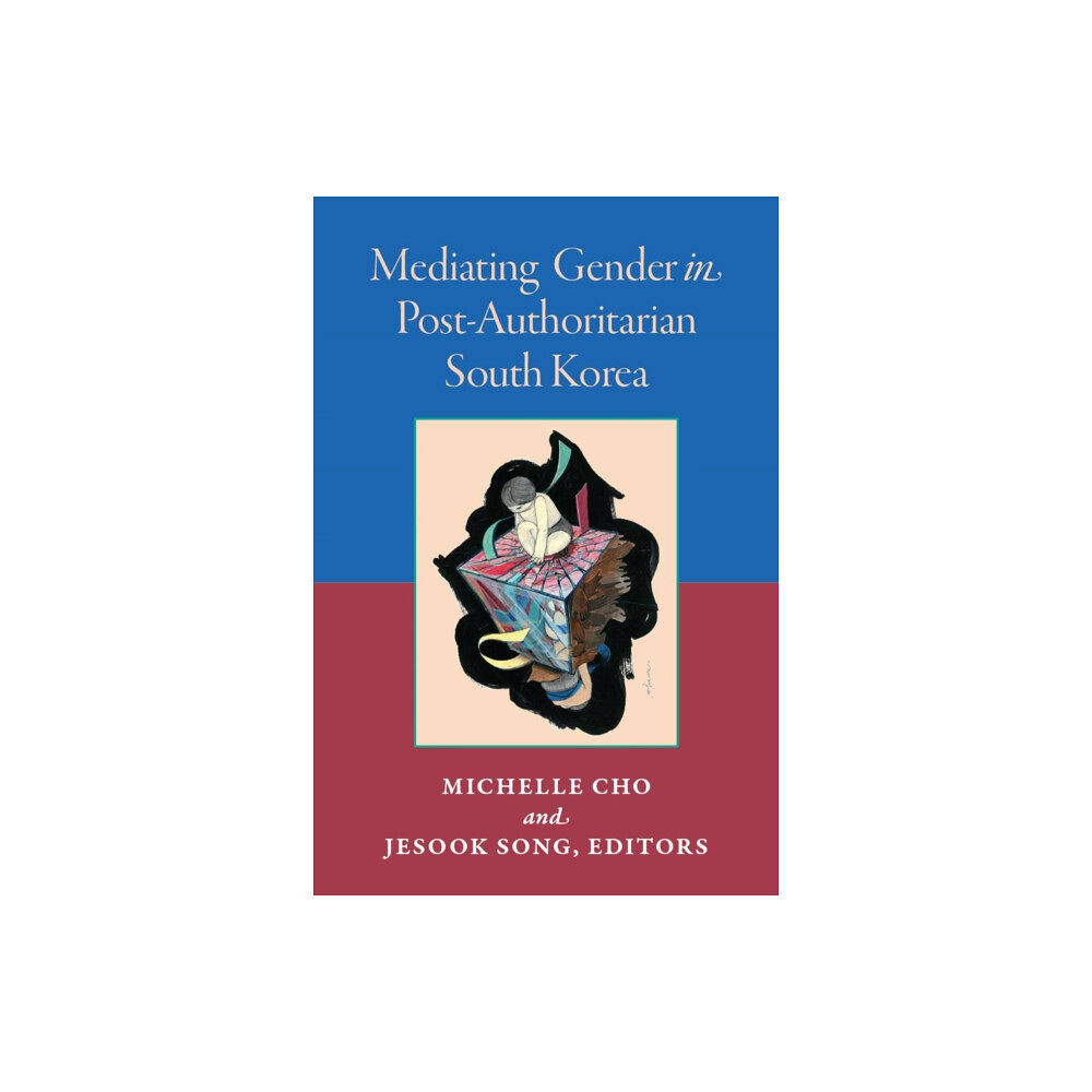 The University of Michigan Press Mediating Gender in Post-Authoritarian South Korea (häftad, eng)