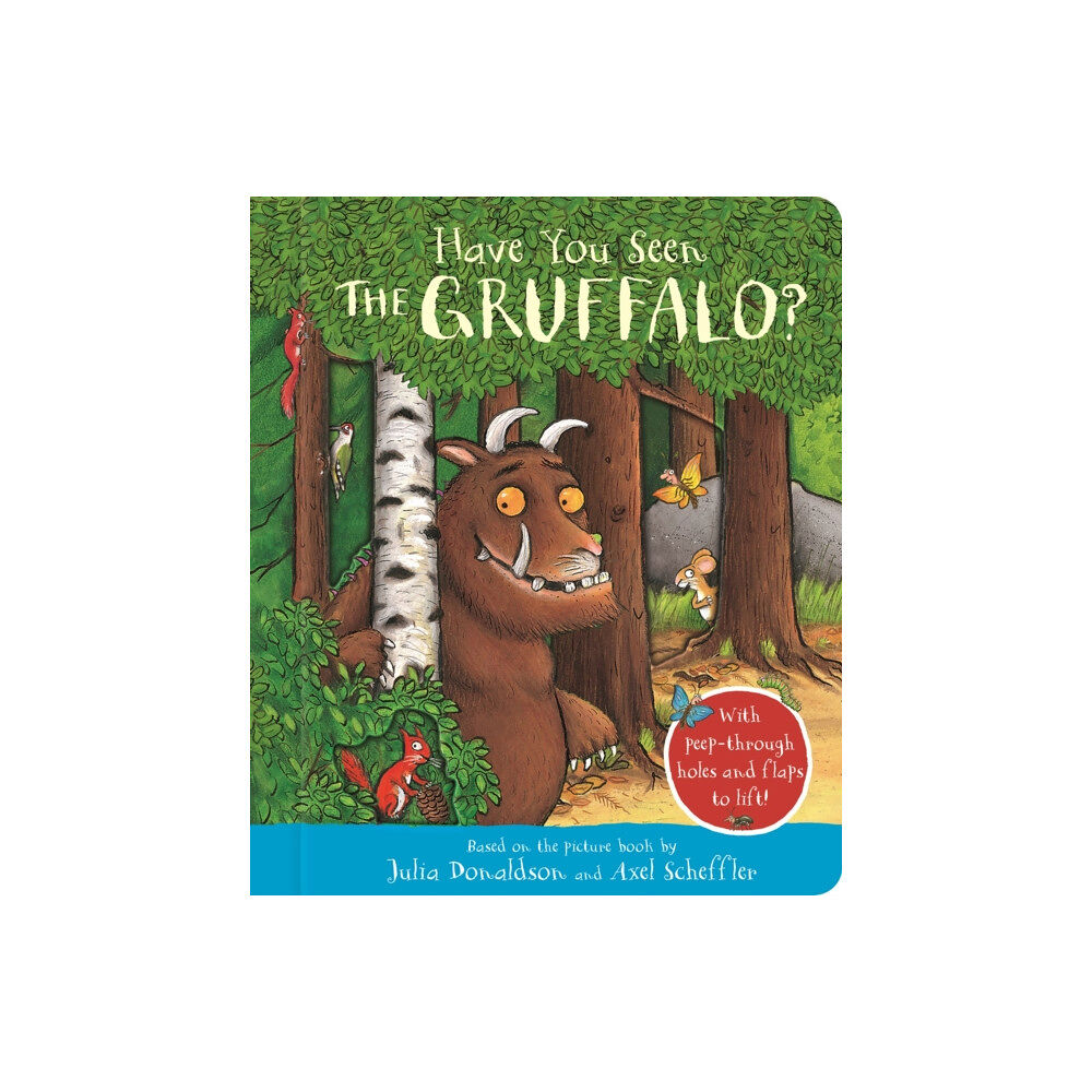 Pan Macmillan Have You Seen the Gruffalo? (bok, board book, eng)