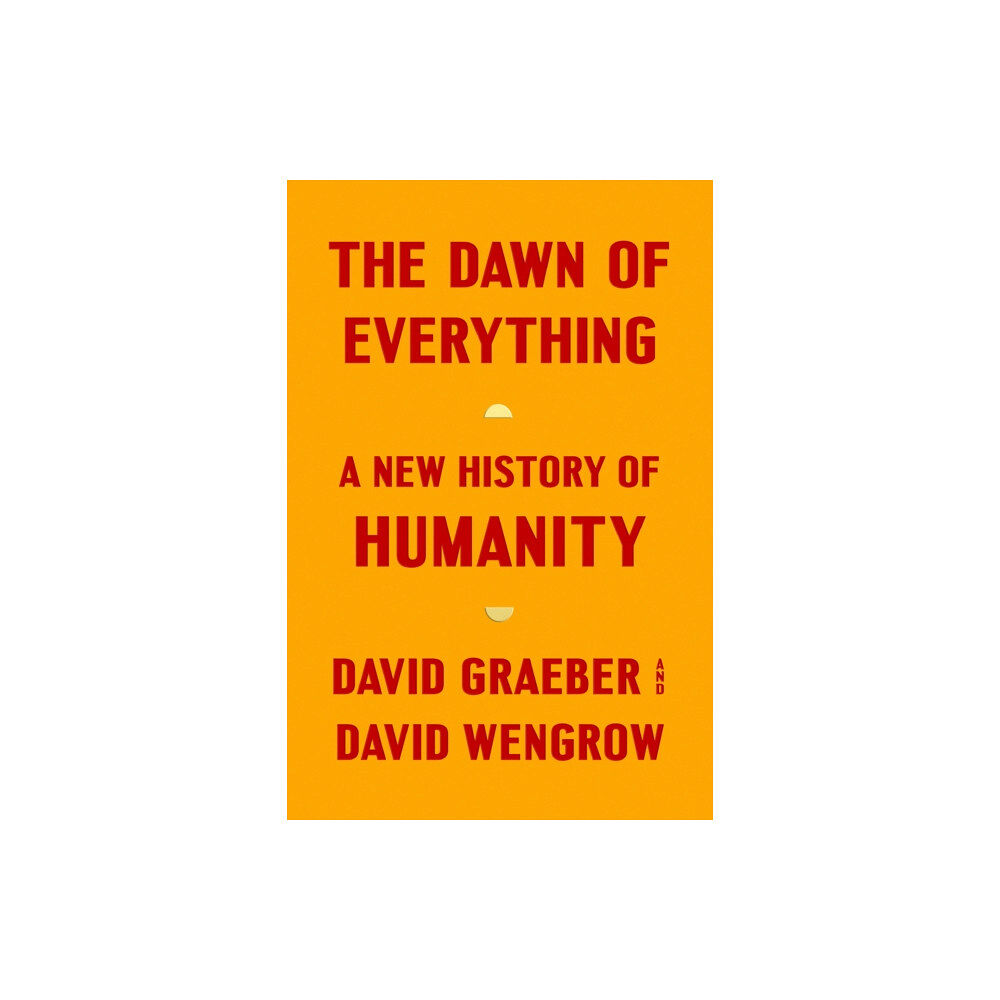 Farrar, Straus and Giroux The Dawn of Everything (inbunden, eng)