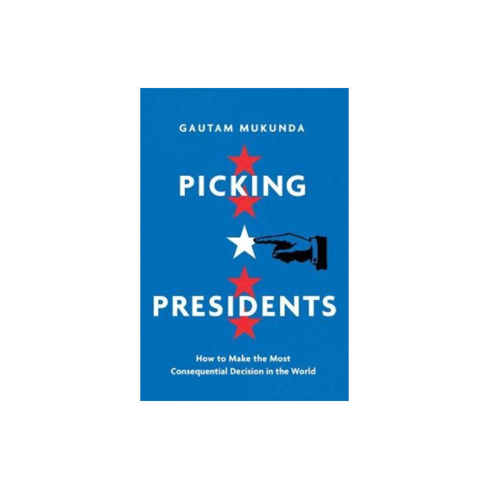 University of california press Picking Presidents (inbunden, eng)