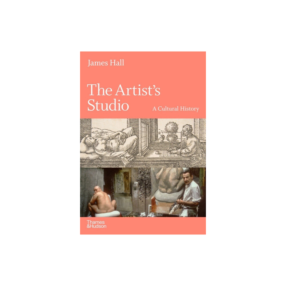 Thames & Hudson Ltd The Artist's Studio: A Cultural History – A Times Best Art Book of 2022 (inbunden, eng)