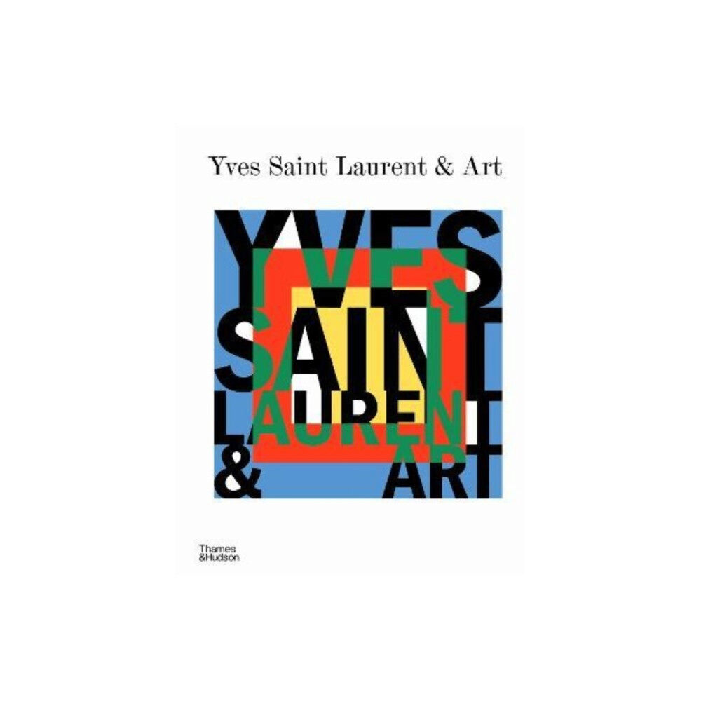 Thames & Hudson Ltd Yves Saint Laurent and Art (inbunden, eng)