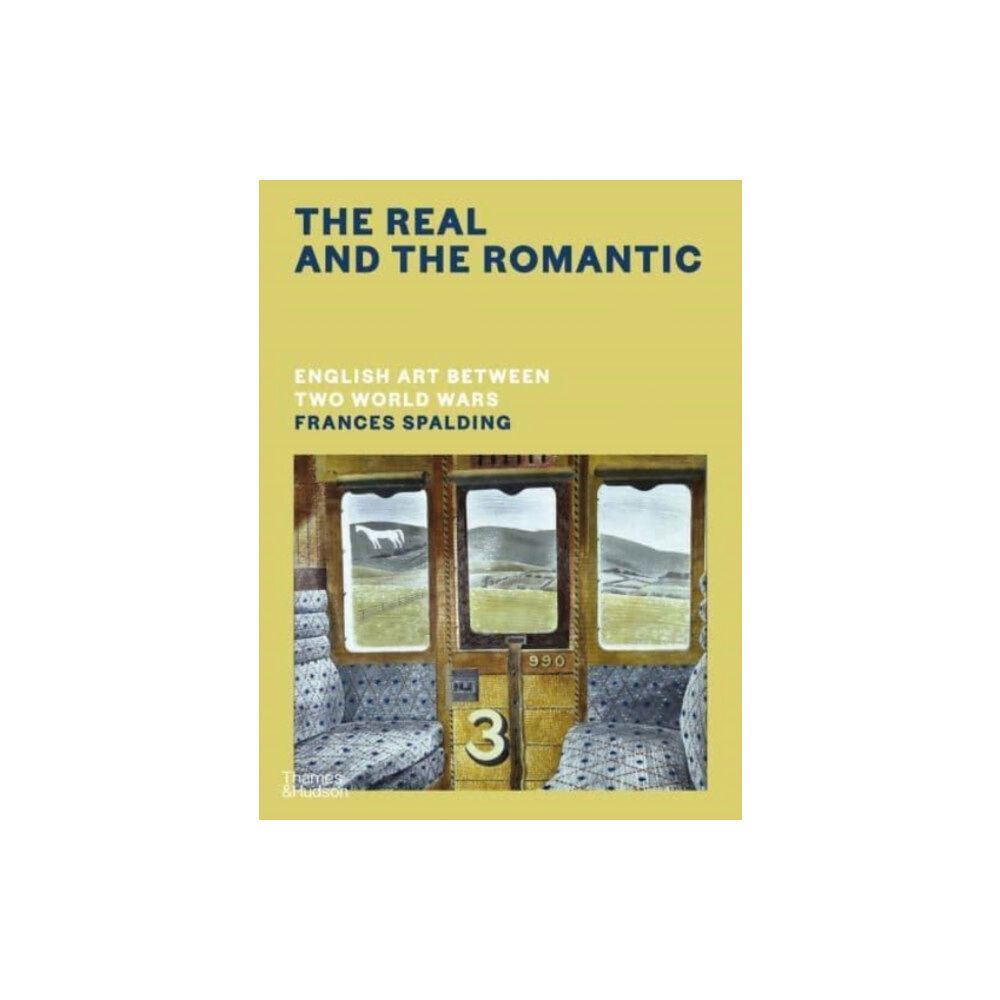 Thames & Hudson Ltd The Real and the Romantic: English Art Between Two World Wars – A Times Best Art Book of 2022 (inbunden, eng)