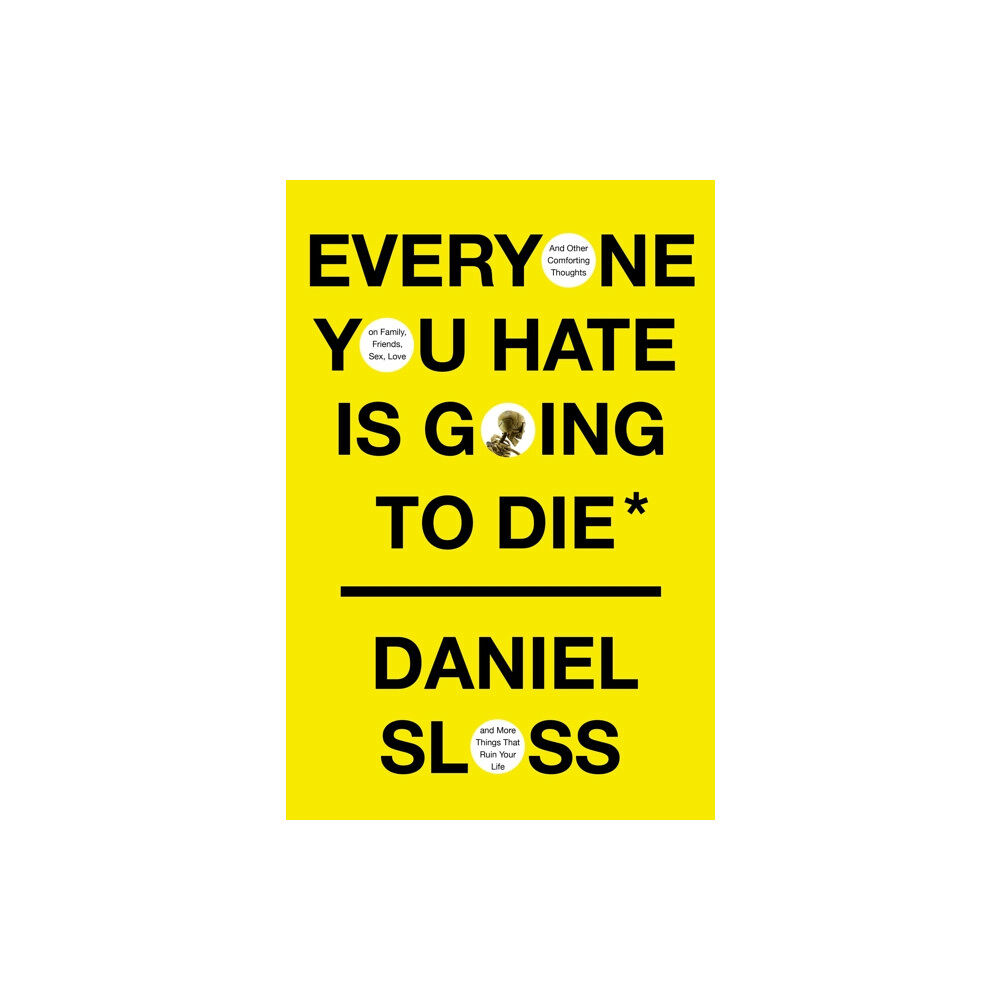 Knopf Doubleday Publishing Group Everyone You Hate Is Going to Die (inbunden, eng)