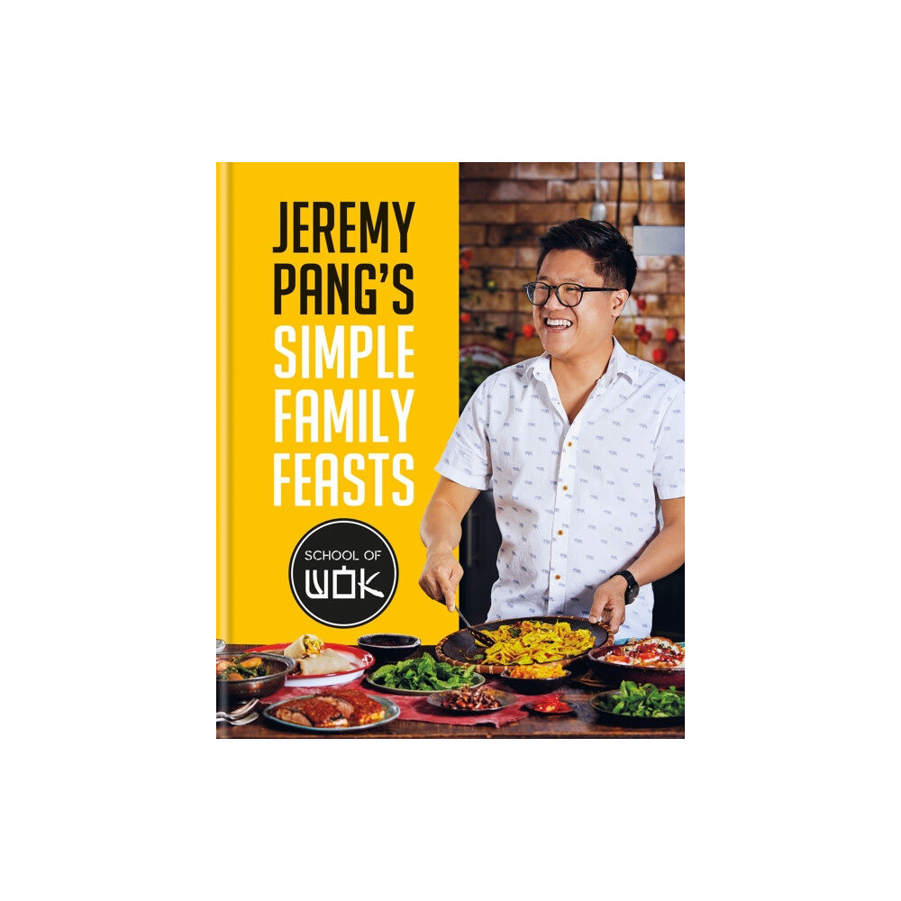 Octopus publishing group Jeremy Pang's School of Wok: Simple Family Feasts (inbunden, eng)