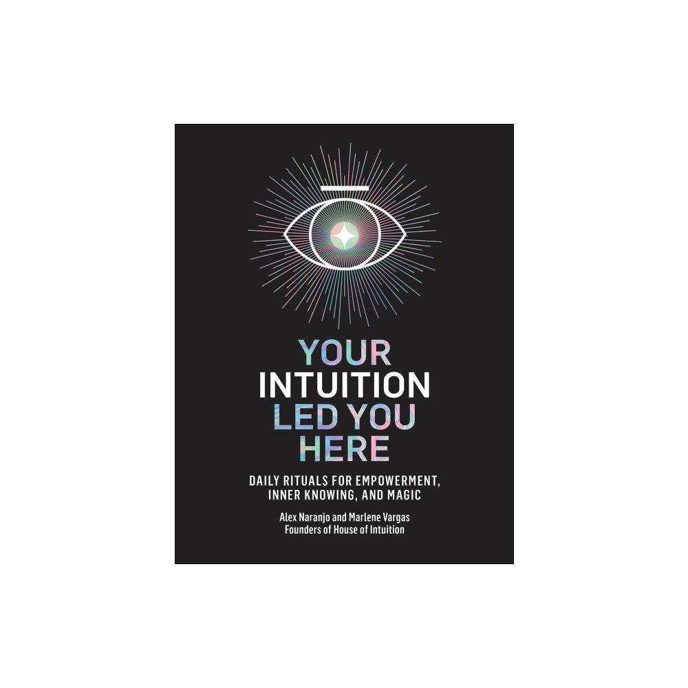 Harmony/Rodale Your Intuition Led You Here (inbunden, eng)