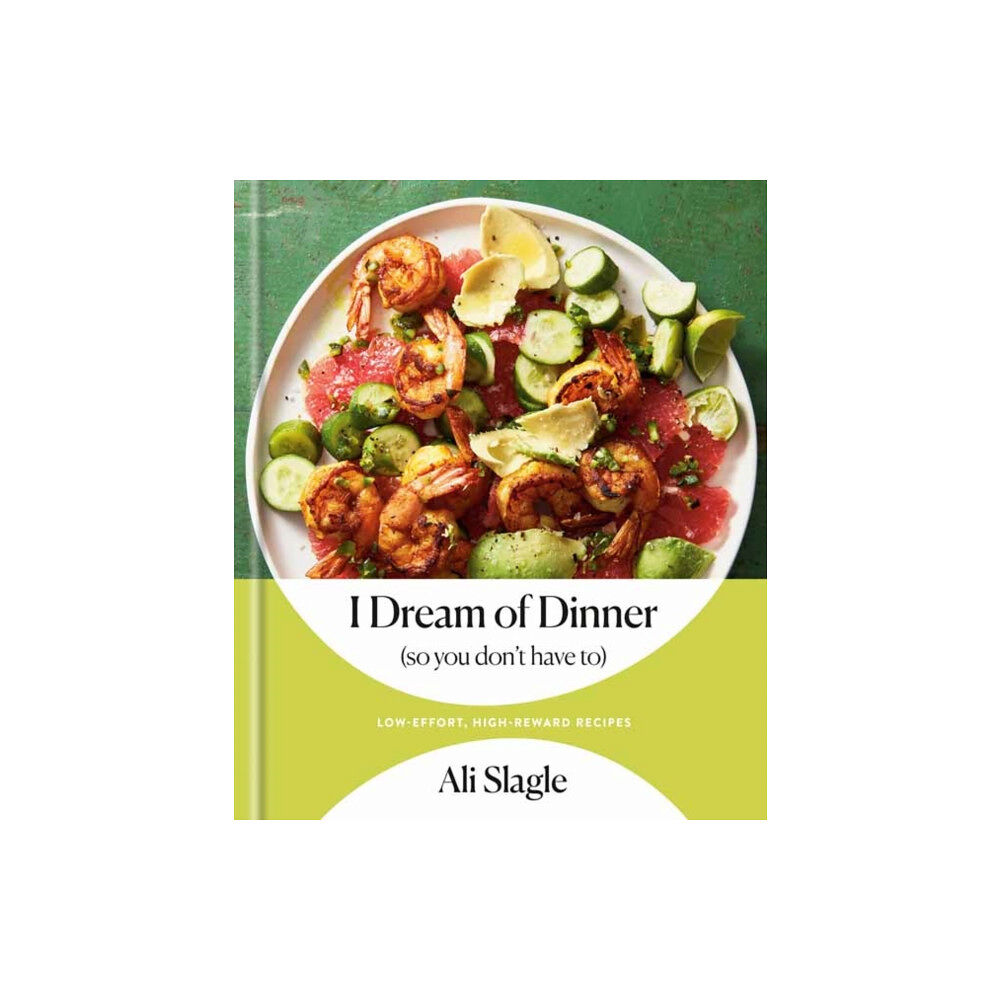 Random House USA Inc I Dream of Dinner (So You Don't Have To) (inbunden, eng)