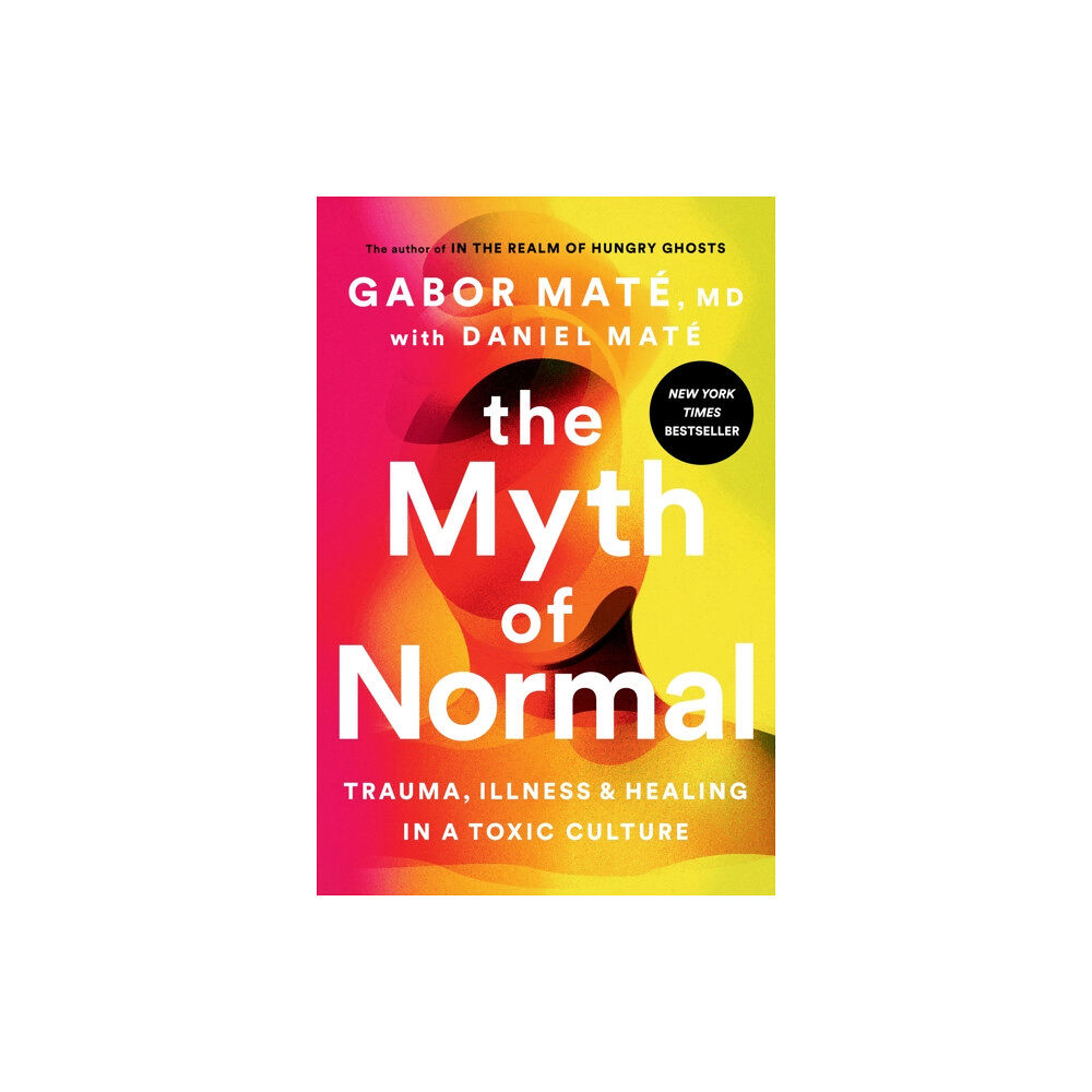 Penguin Publishing Group Myth of Normal (inbunden, eng)