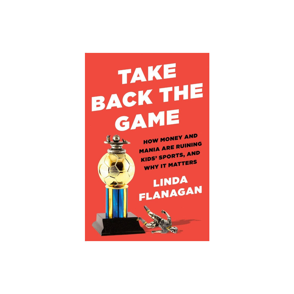 Penguin Putnam Inc Take Back the Game (inbunden, eng)