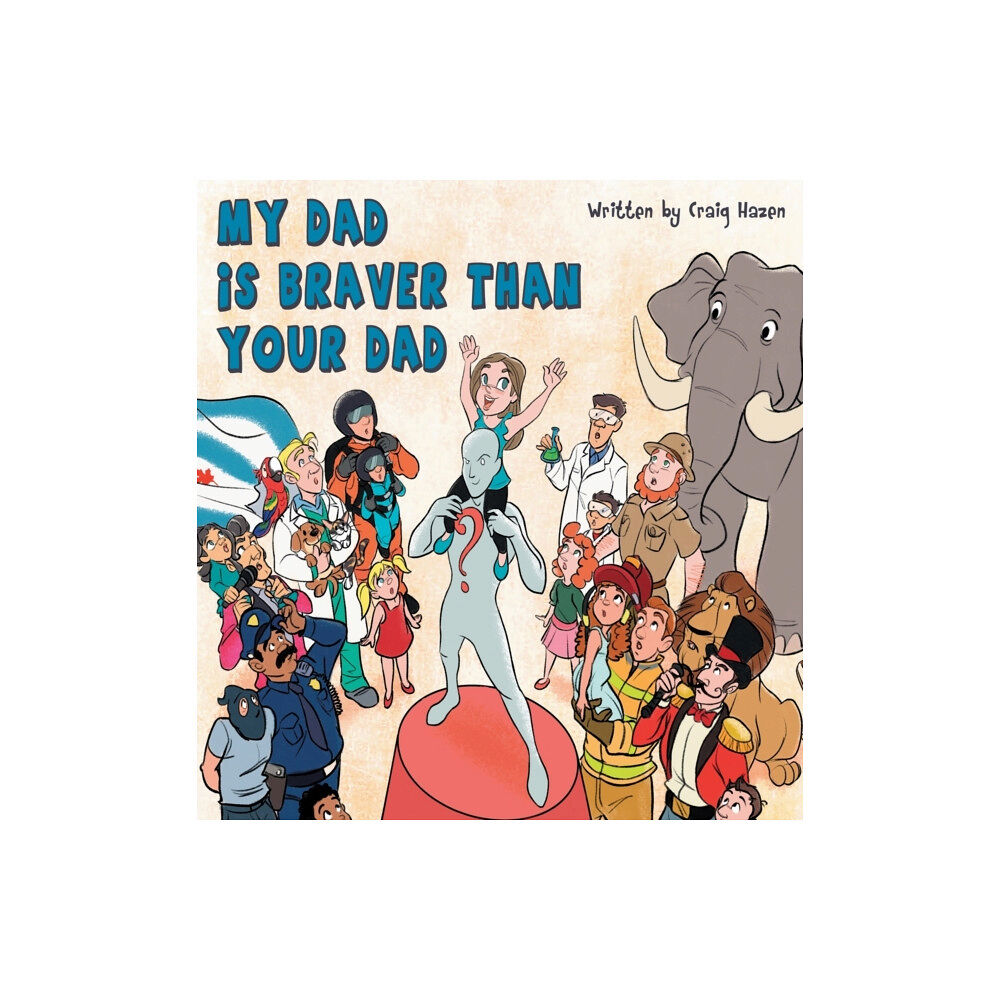 Craig Hazen My Dad Is Braver Than Your Dad (inbunden, eng)