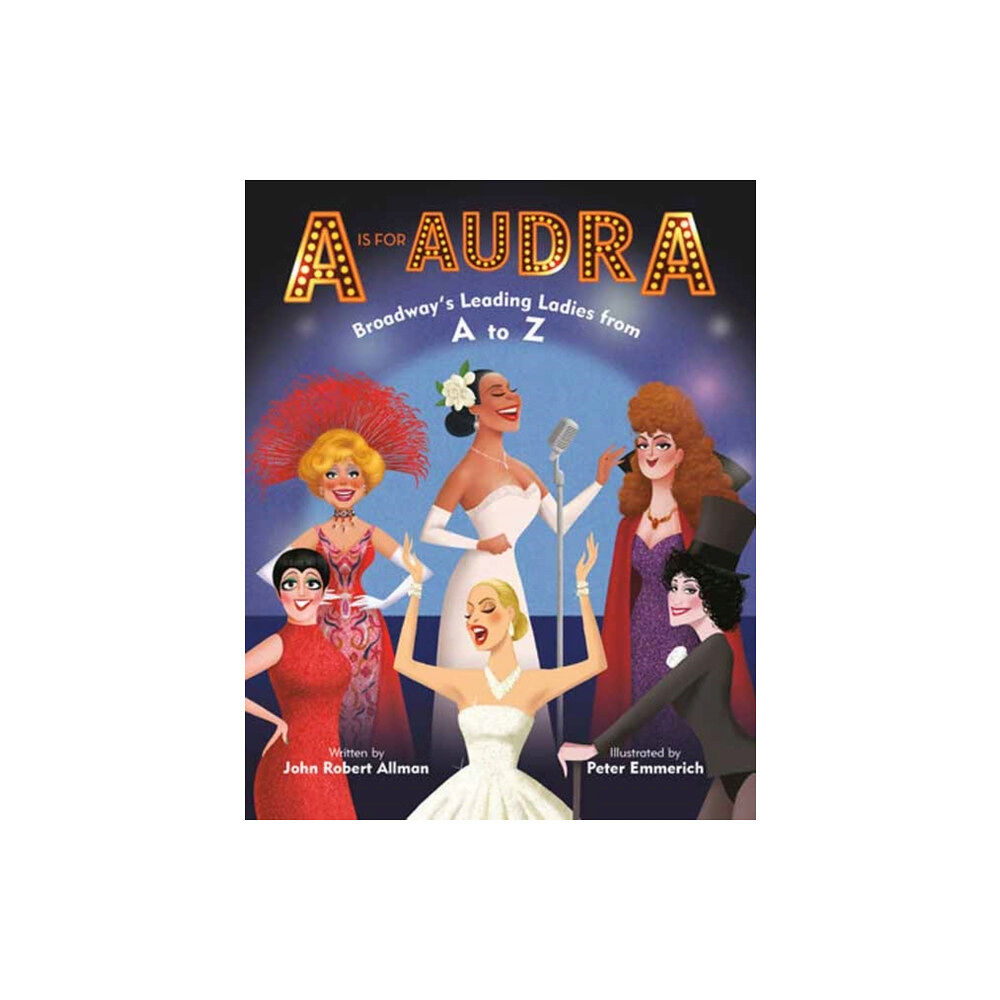 Random House USA Inc A Is for Audra: Broadway's Leading Ladies from A to Z (bok, board book, eng)