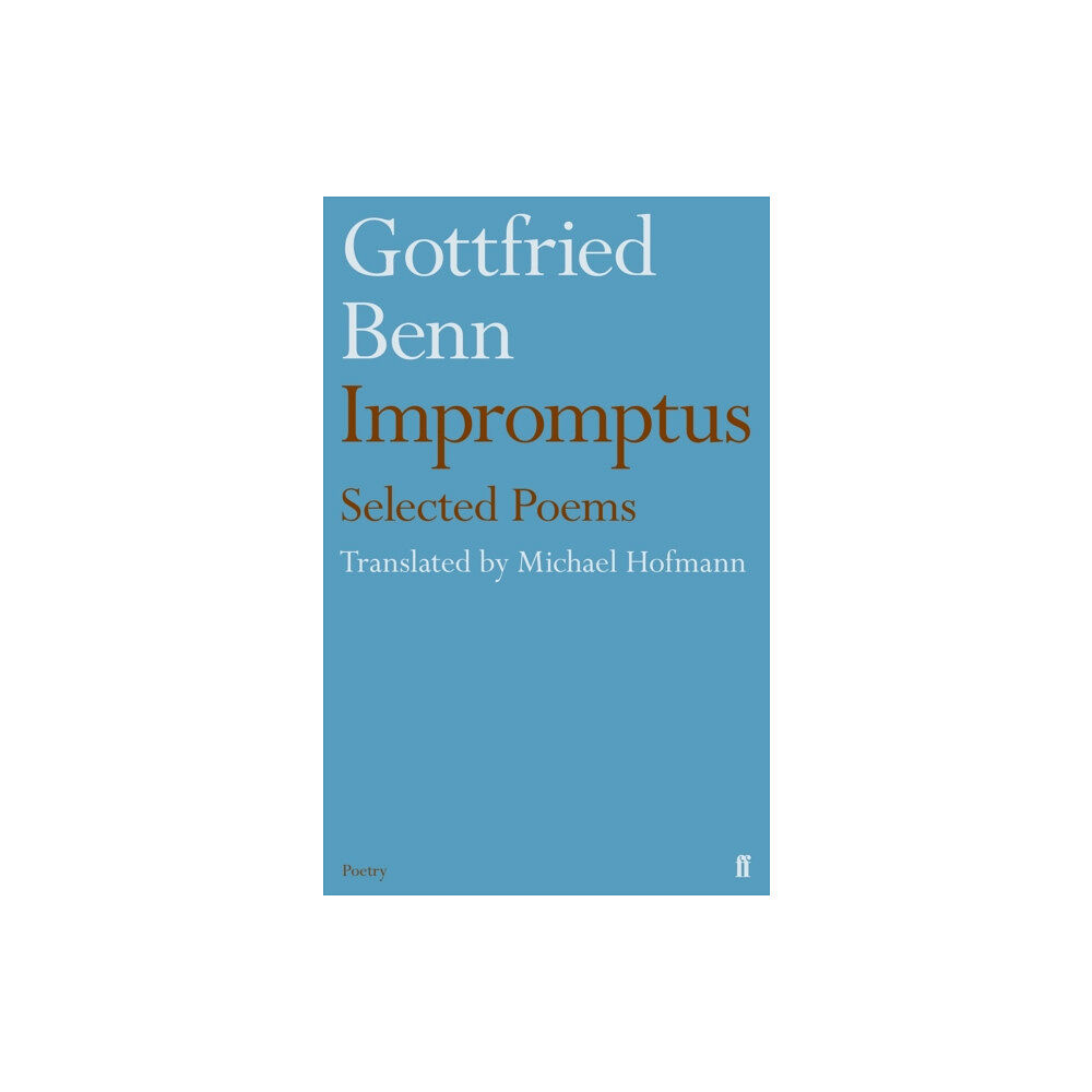 Faber & Faber Gottfried Benn - Impromptus (häftad, eng)