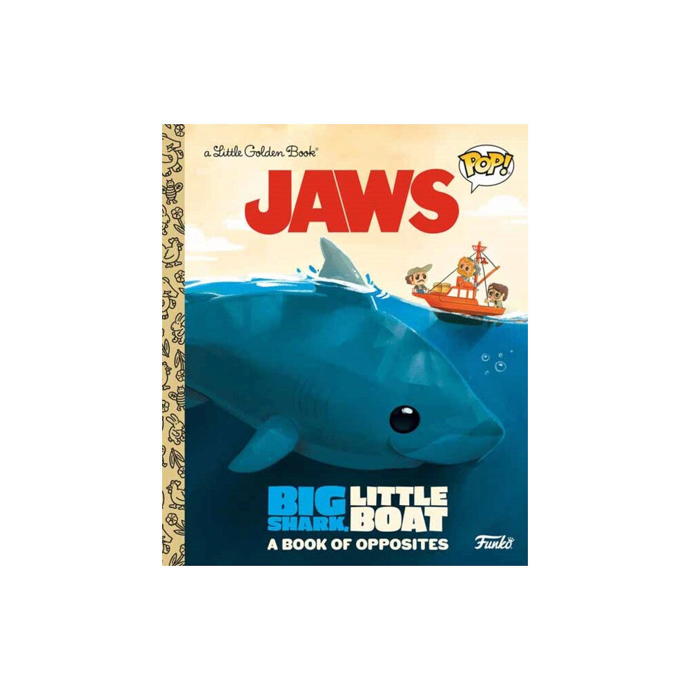 Random House USA Inc JAWS: Big Shark, Little Boat! A Book of Opposites (Funko Pop!) (inbunden, eng)