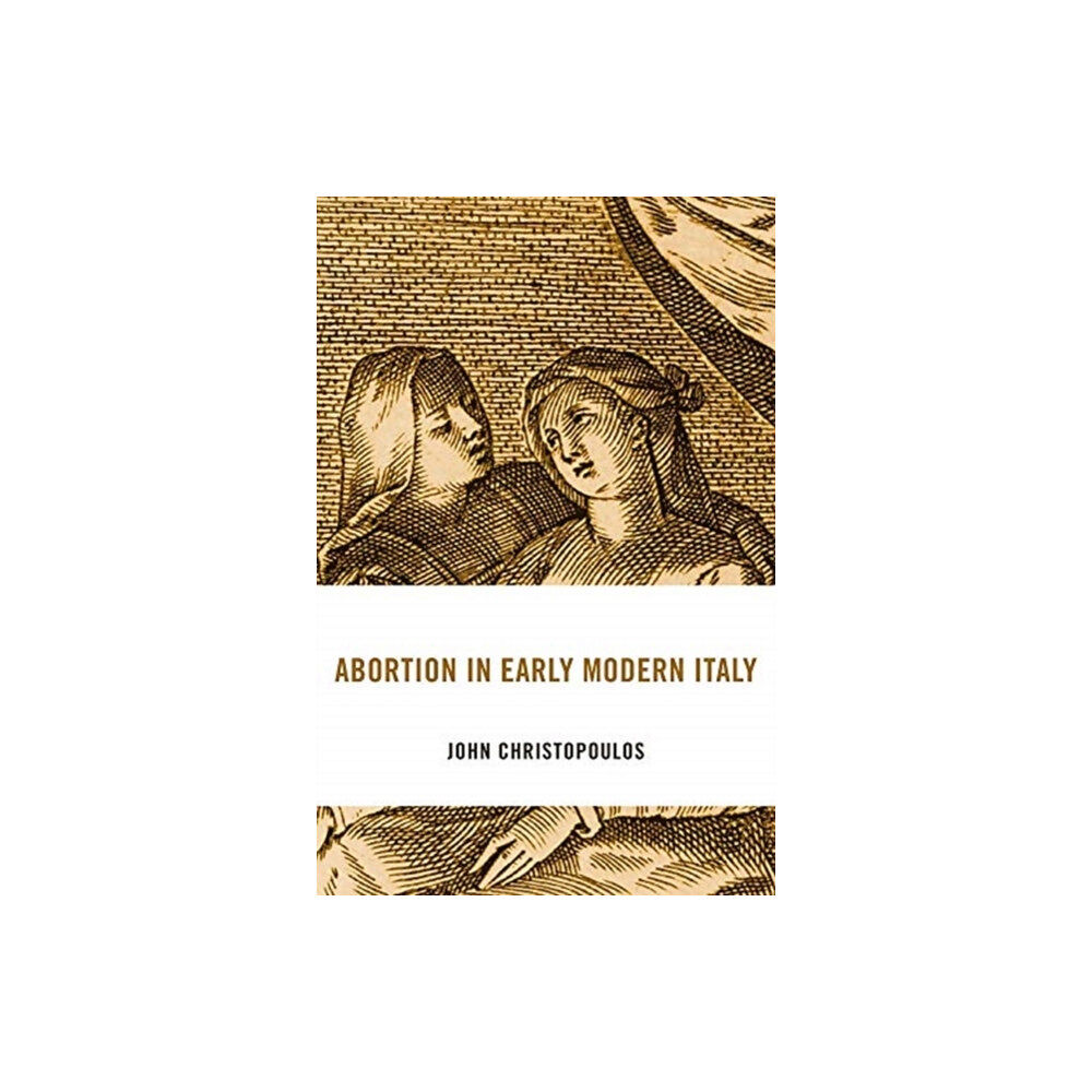 Harvard university press Abortion in Early Modern Italy (inbunden, eng)