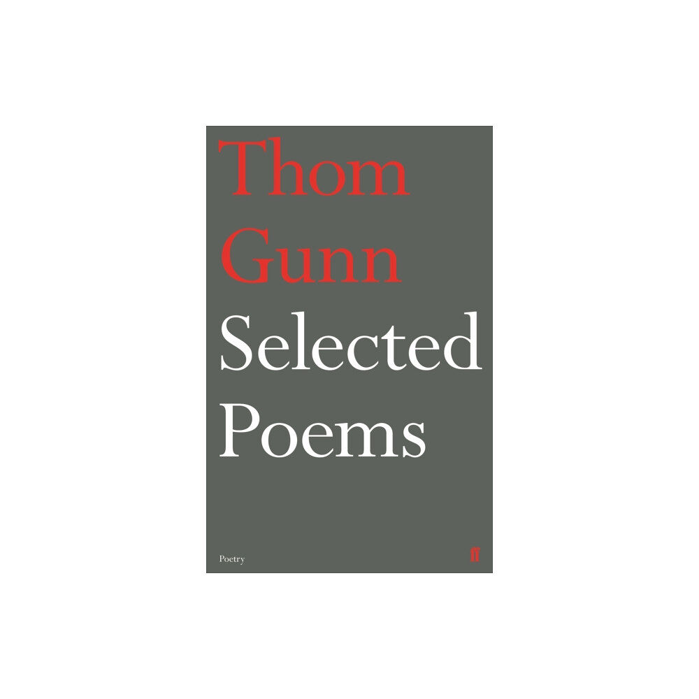 Faber & Faber Selected Poems of Thom Gunn (häftad, eng)