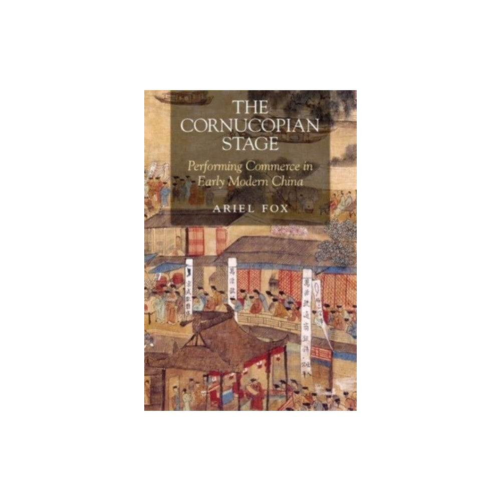 Harvard university press The Cornucopian Stage (inbunden, eng)