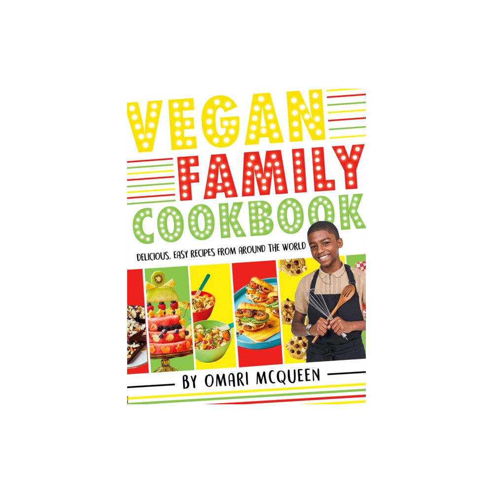 Scholastic Vegan Family Cookbook - delicious easy recipes from CBBC's Omari McQueen! (inbunden, eng)