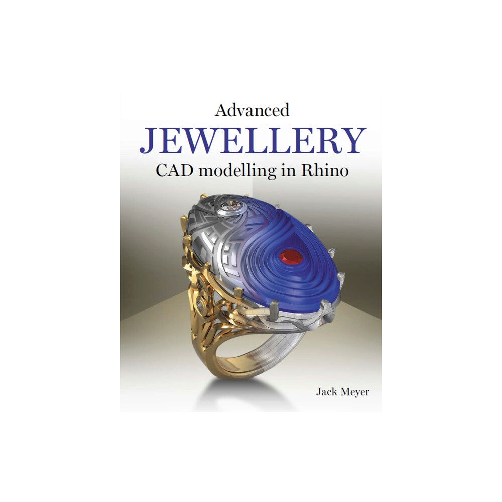 The Crowood Press Ltd Advanced Jewellery CAD Modelling in Rhino (häftad, eng)