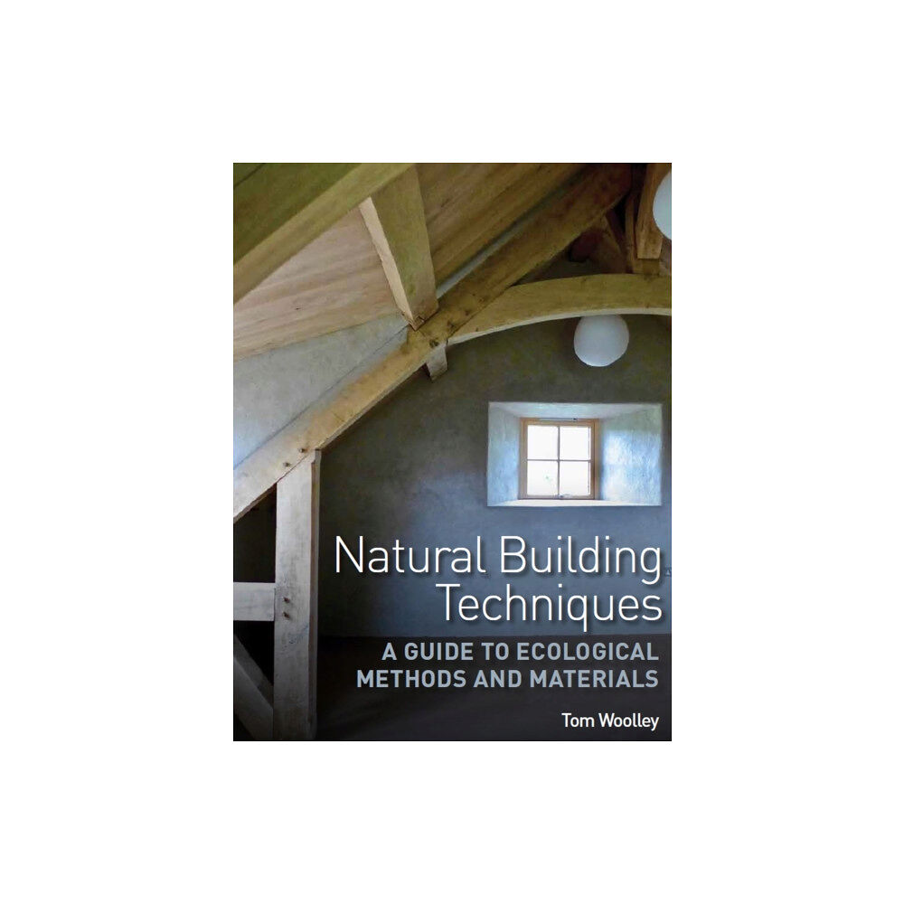 The Crowood Press Ltd Natural Building Techniques (häftad, eng)