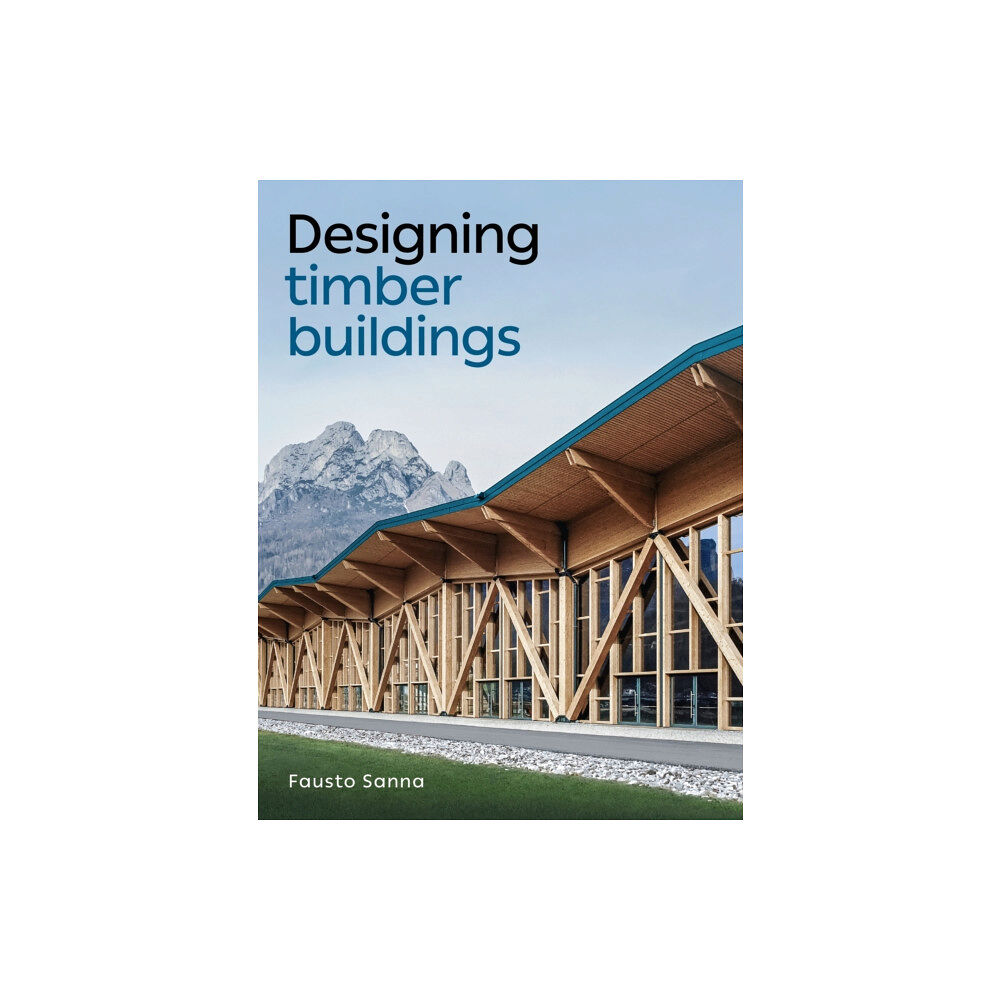 The Crowood Press Ltd Designing Timber Buildings (häftad, eng)