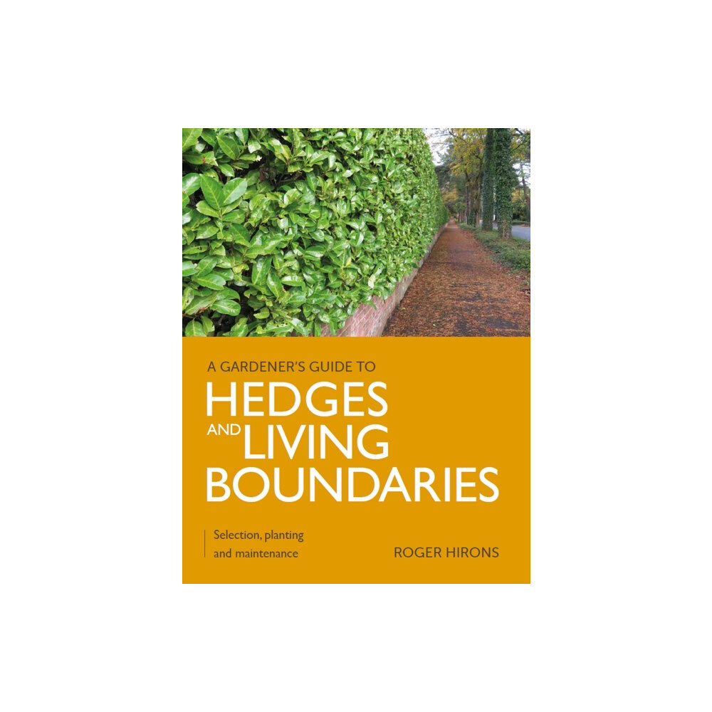 The Crowood Press Ltd Gardener's Guide to Hedges and Living Boundaries (häftad, eng)