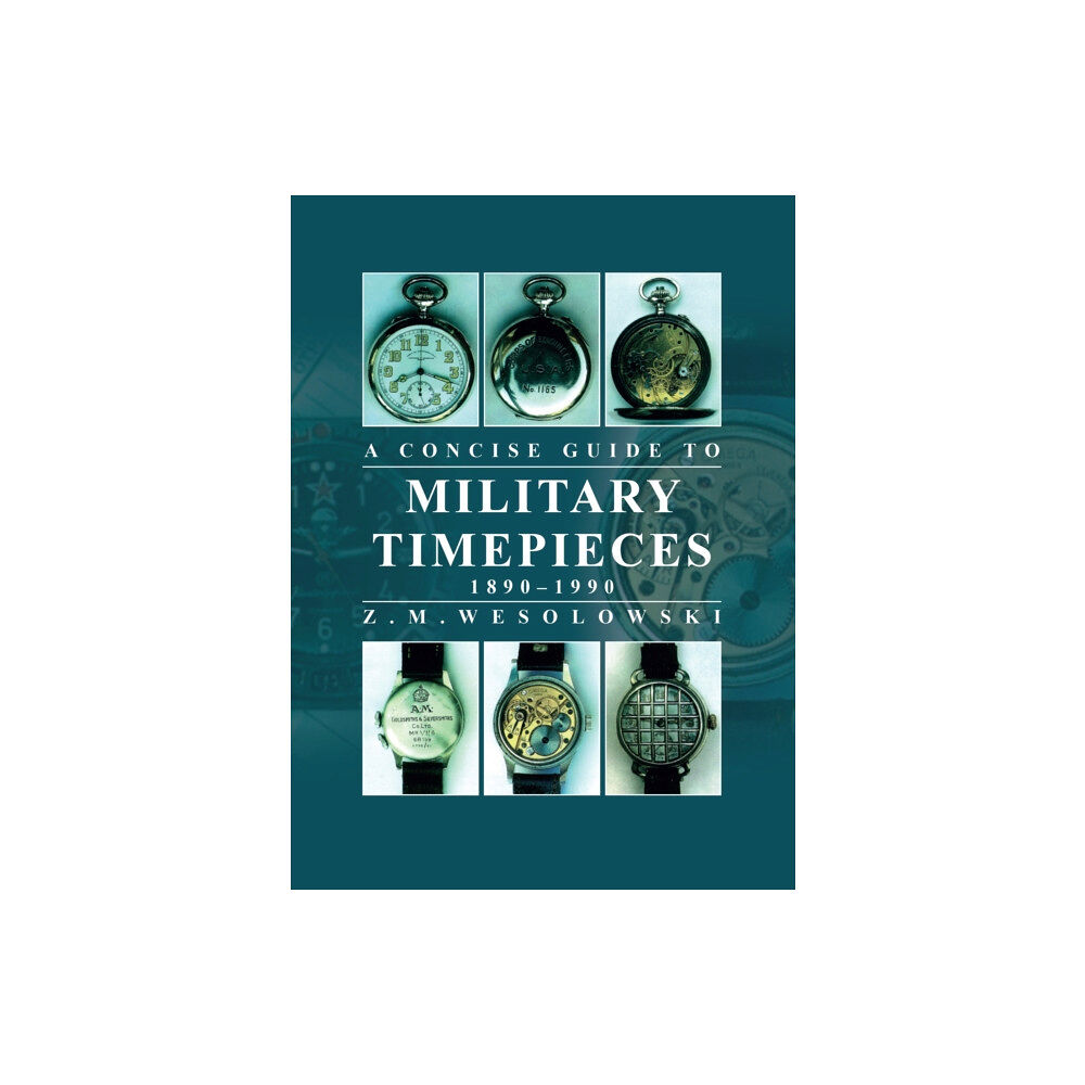 The Crowood Press Ltd Concise Guide to Military Timepieces (häftad, eng)