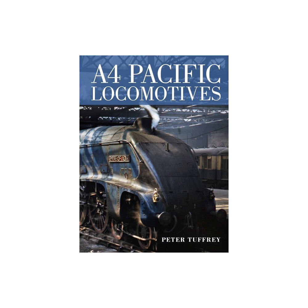 Crecy Publishing A4 Pacific Locomotives (inbunden, eng)