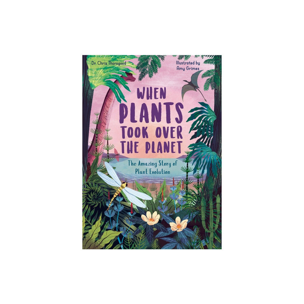 Quarto Publishing Plc When Plants Took Over the Planet (inbunden, eng)