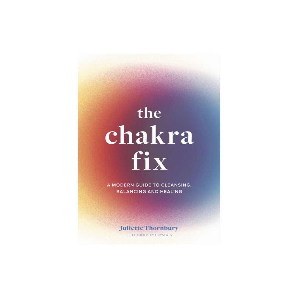 Quarto Publishing Plc The Chakra Fix (inbunden, eng)