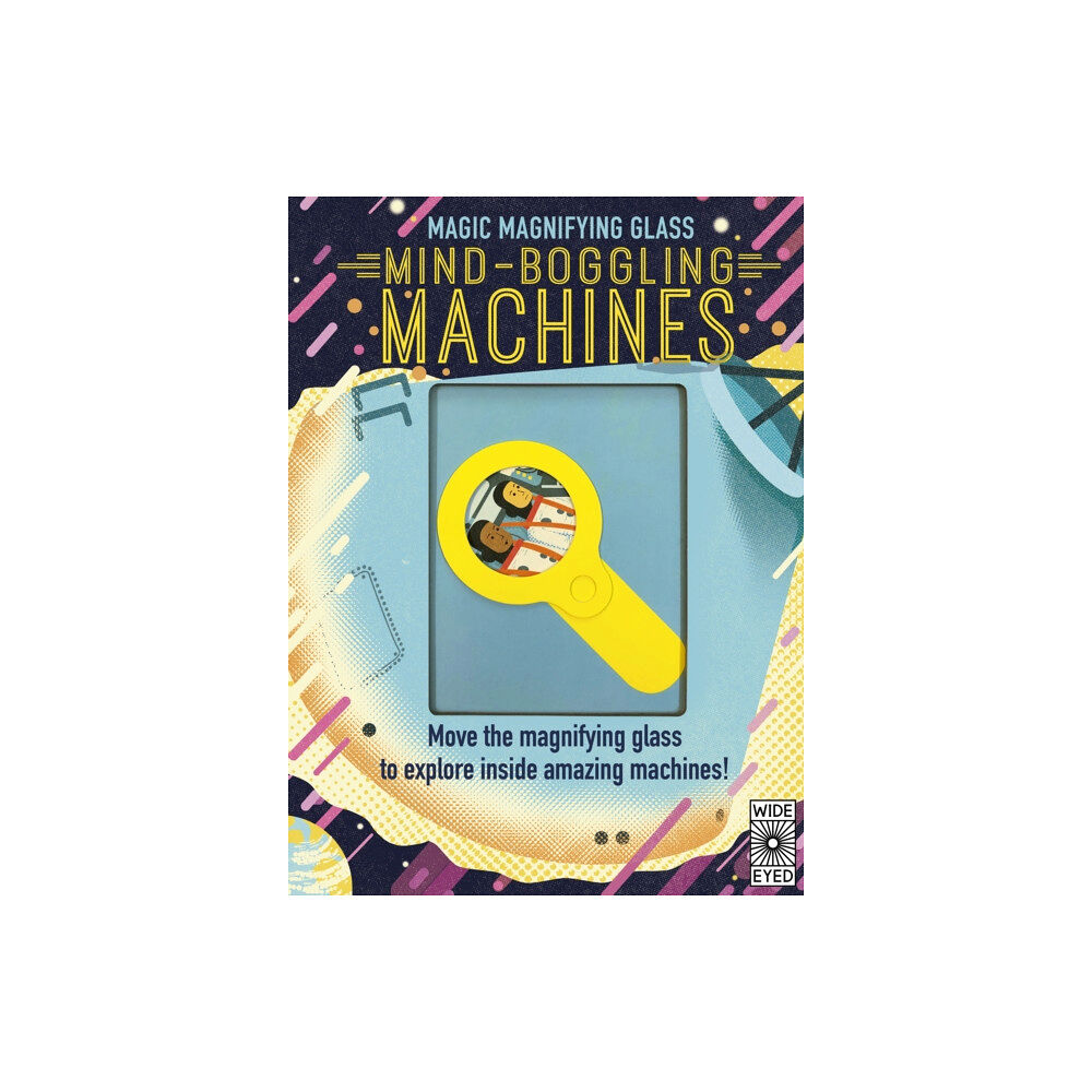 Quarto Publishing Plc Magic Magnifying Glass: Mind-Boggling Machines (inbunden, eng)