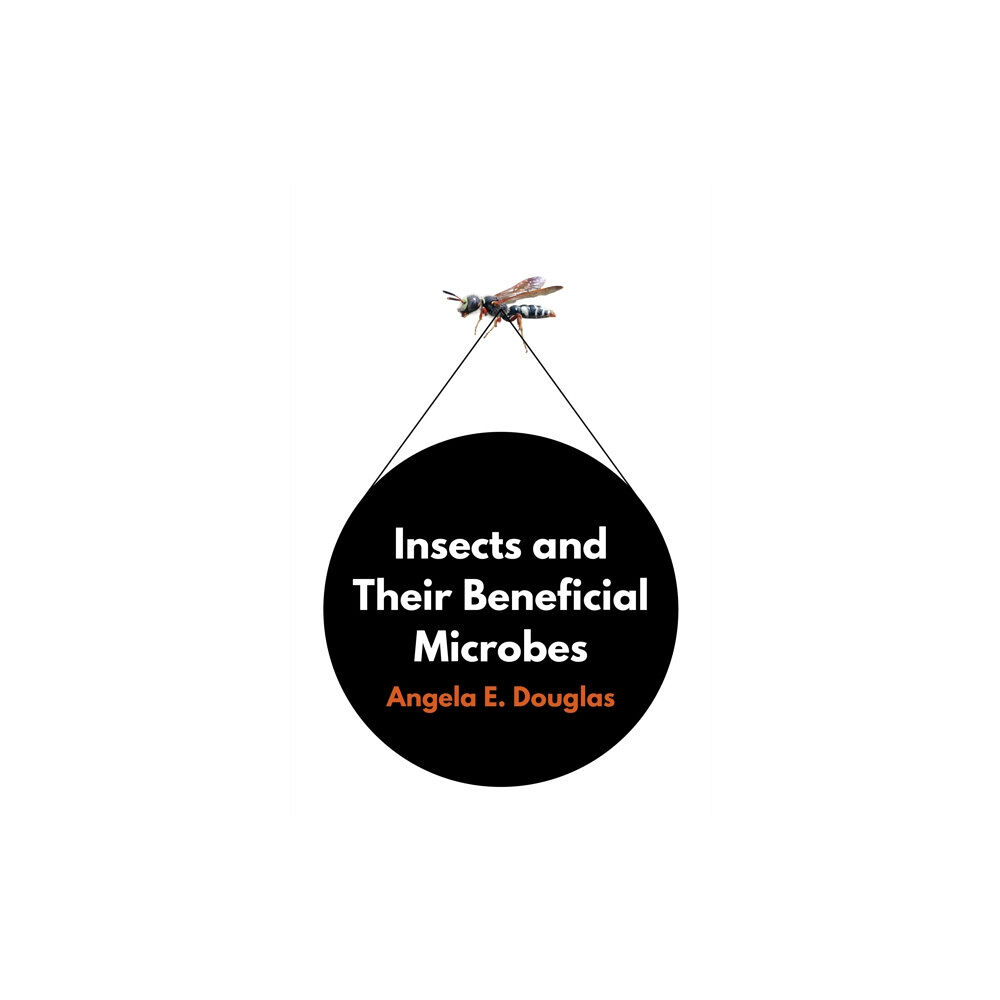 Princeton University Press Insects and Their Beneficial Microbes (inbunden, eng)