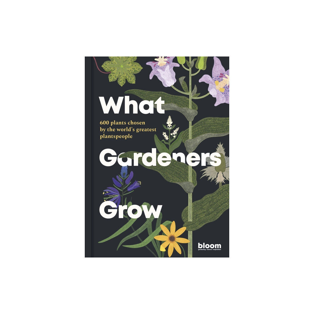 Quarto Publishing Plc What Gardeners Grow (inbunden, eng)