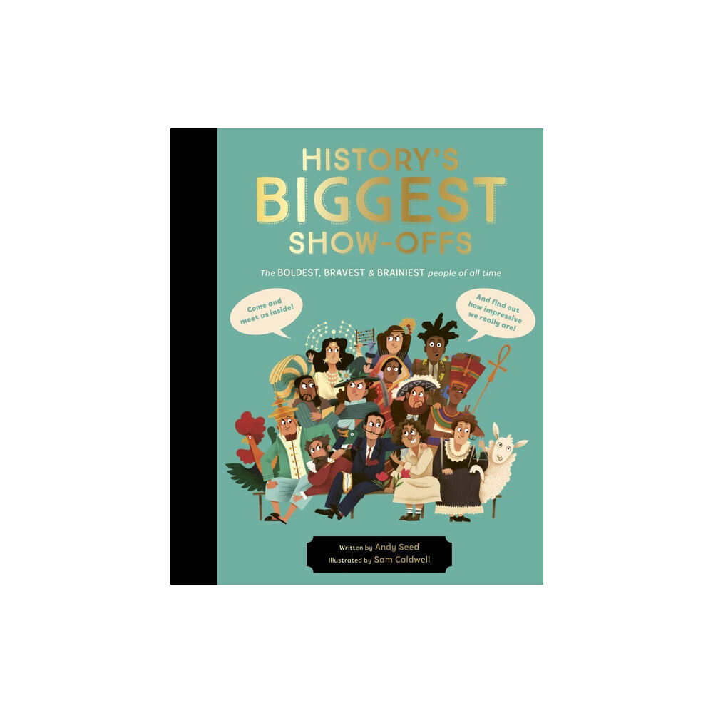 Quarto Publishing Plc History's BIGGEST Show-offs (inbunden, eng)