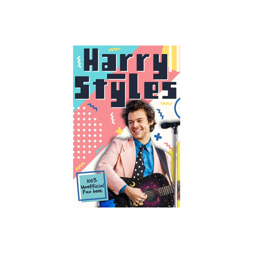 Scholastic Harry Styles: The Ultimate Fan Book (100% Unofficial) (häftad, eng)