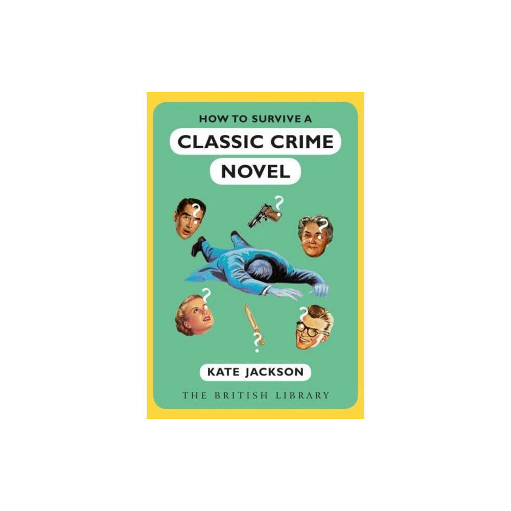 British Library Publishing How to Survive a Classic Crime Novel (häftad, eng)