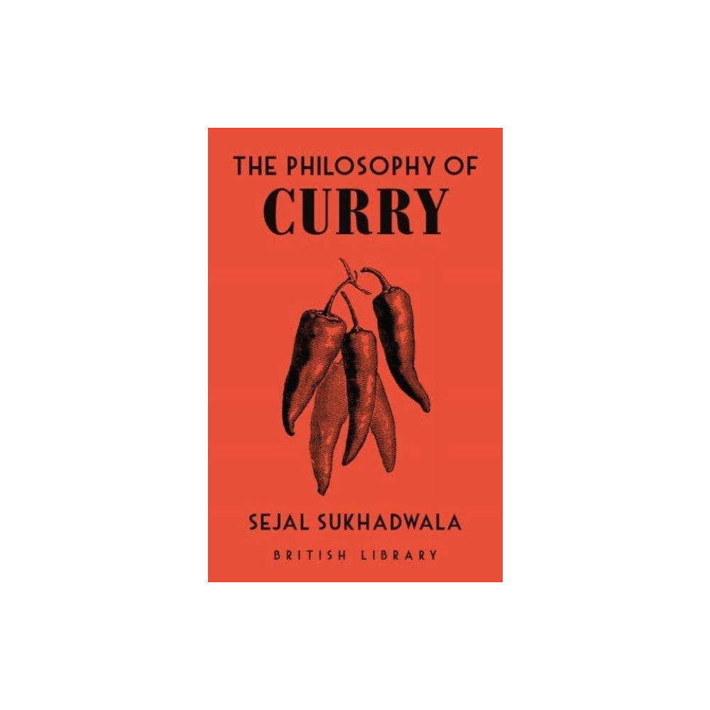 British Library Publishing The Philosophy of Curry (inbunden, eng)