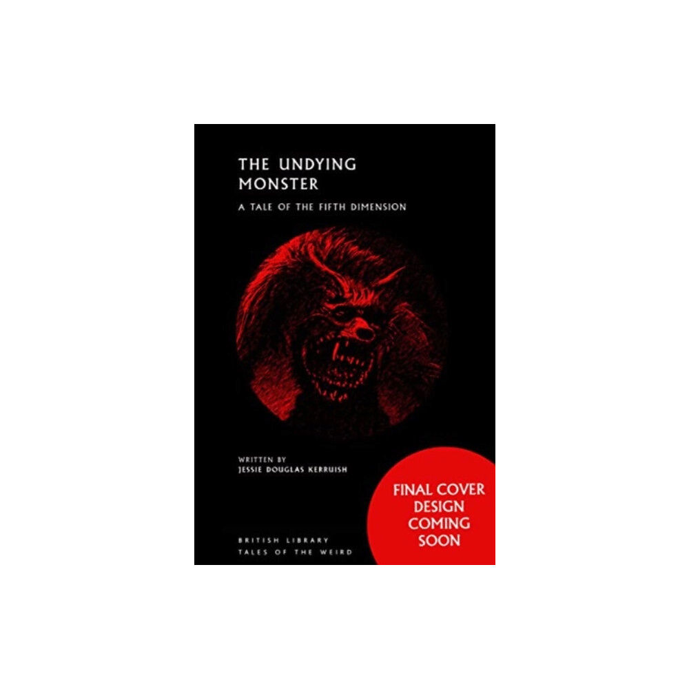 British Library Publishing The Undying Monster (häftad, eng)