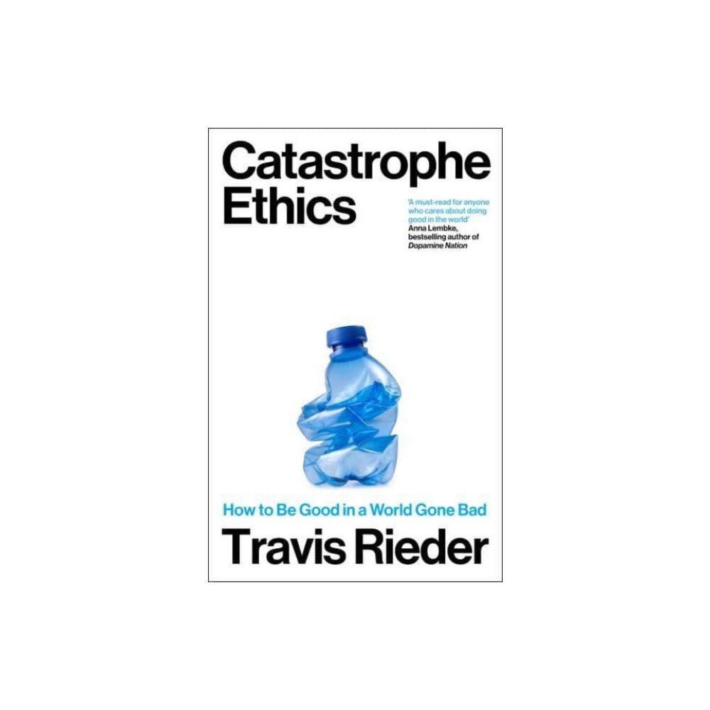 Duckworth Books Catastrophe Ethics (inbunden, eng)