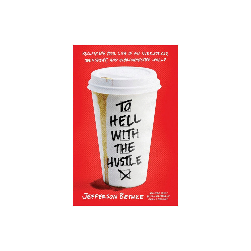 Thomas nelson publishers To Hell with the Hustle (häftad, eng)