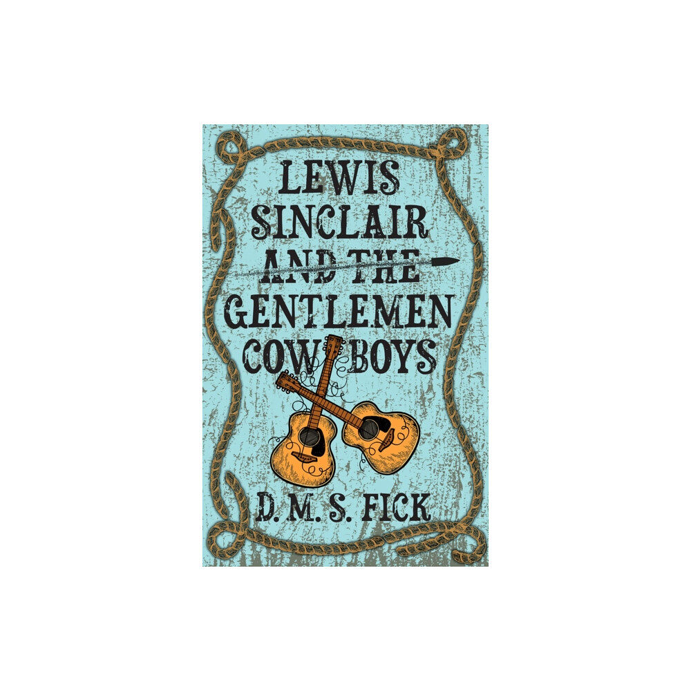 CamCat Publishing, LLC Lewis Sinclair and the Gentlemen Cowboys (häftad, eng)