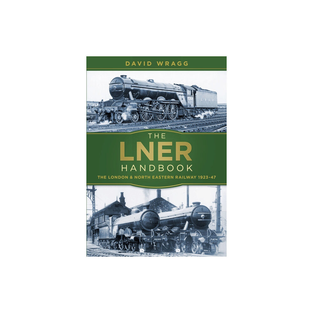 The History Press Ltd The LNER Handbook (häftad, eng)