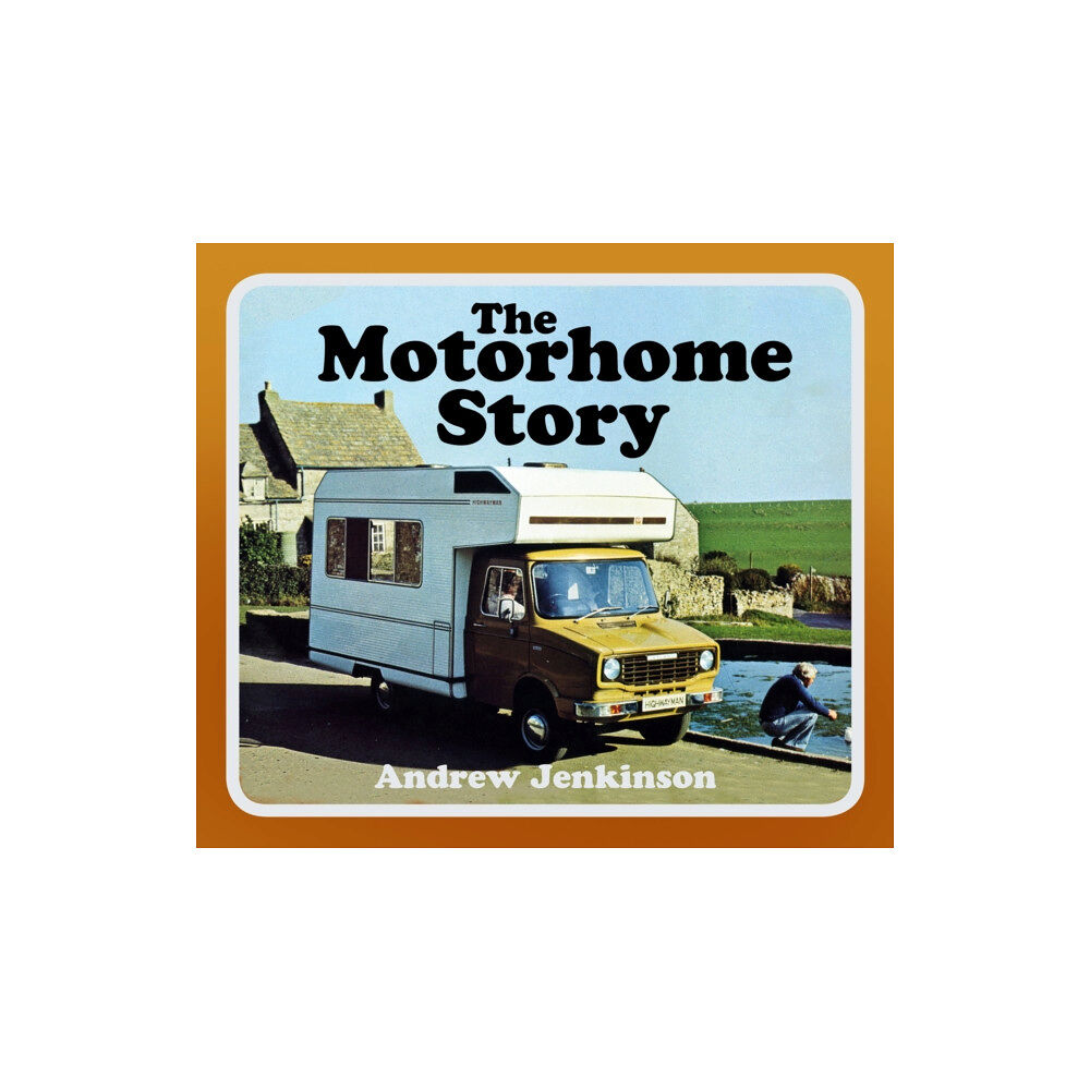 The History Press Ltd The Motorhome Story (häftad, eng)