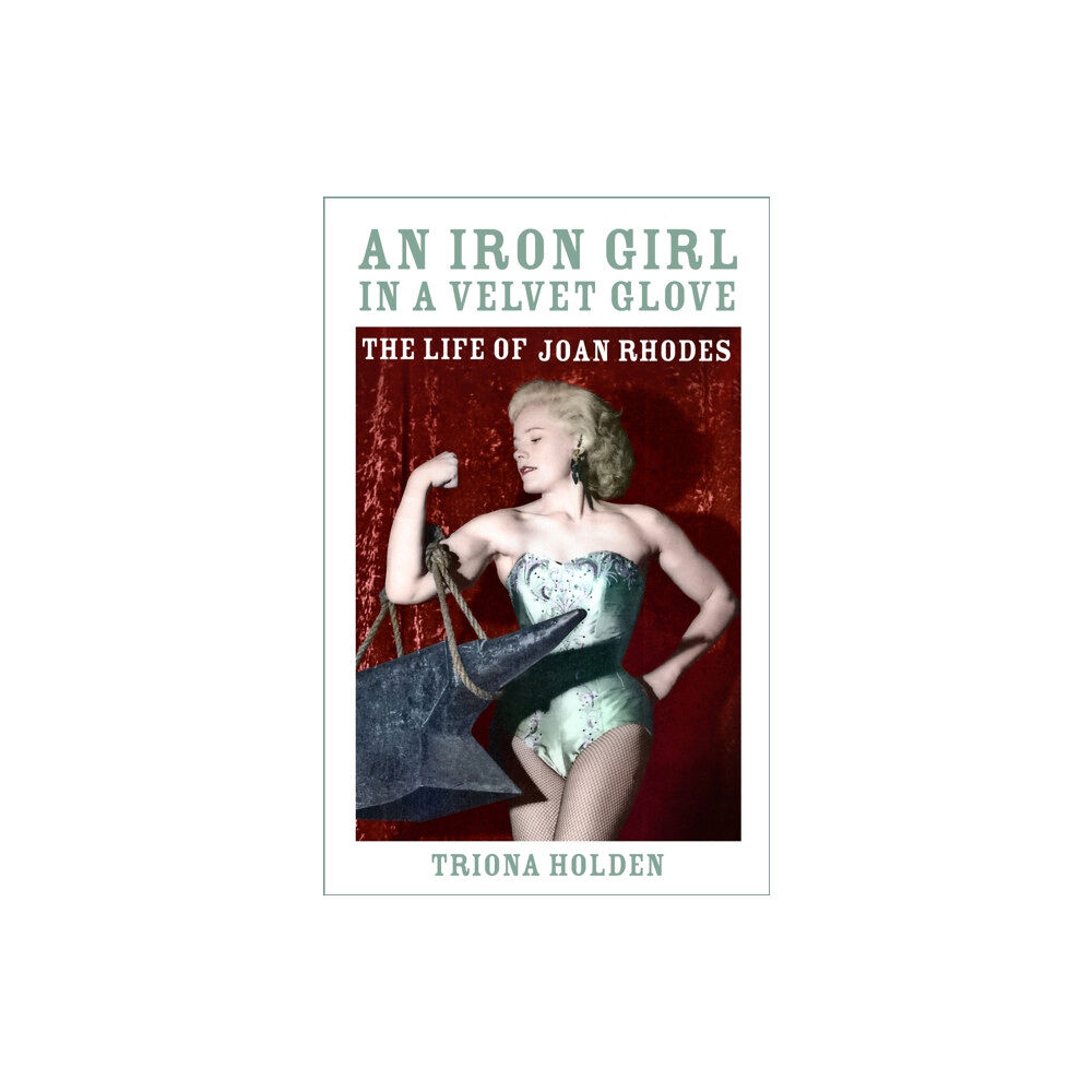 The History Press Ltd An Iron Girl in a Velvet Glove (inbunden, eng)