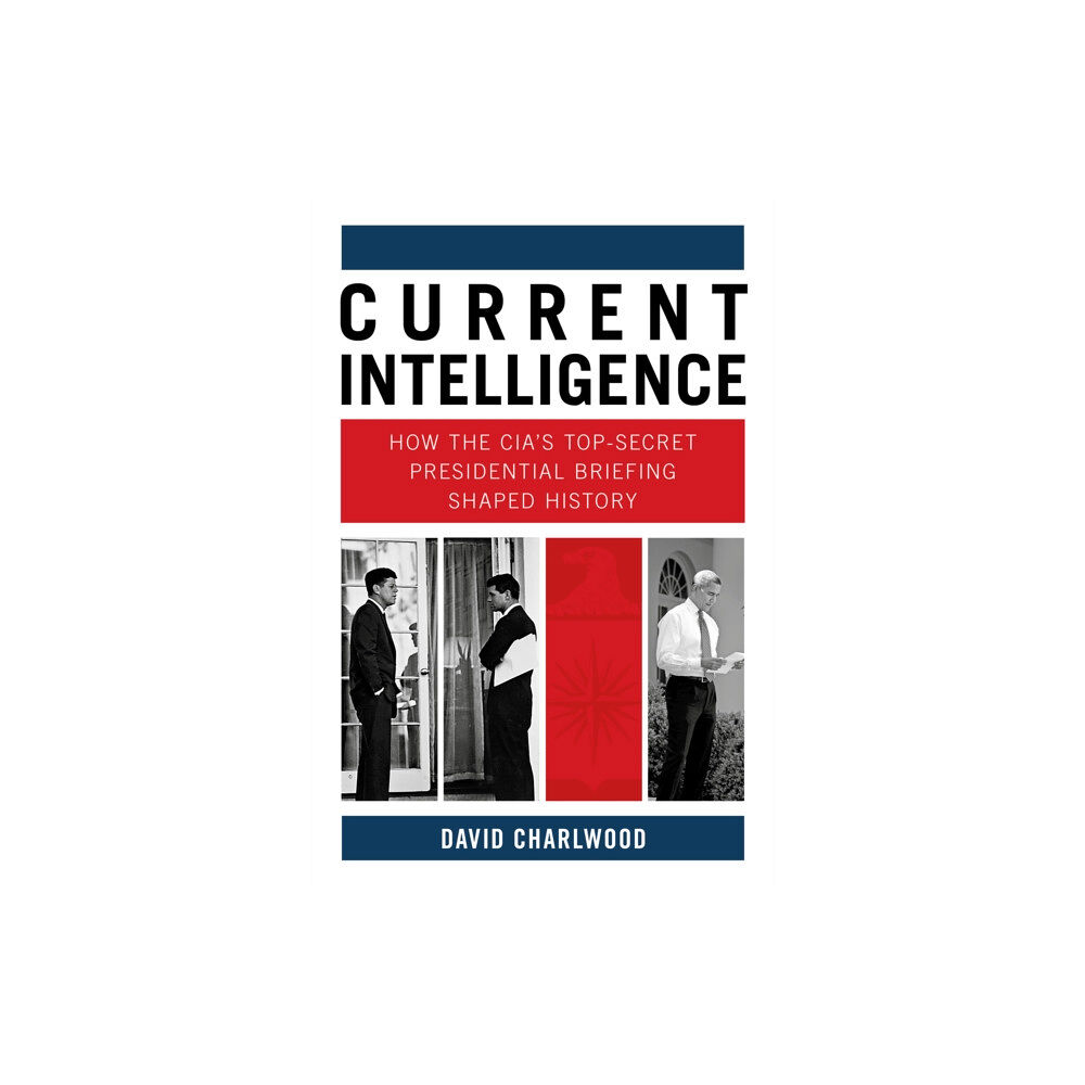 The History Press Ltd Current Intelligence (inbunden, eng)