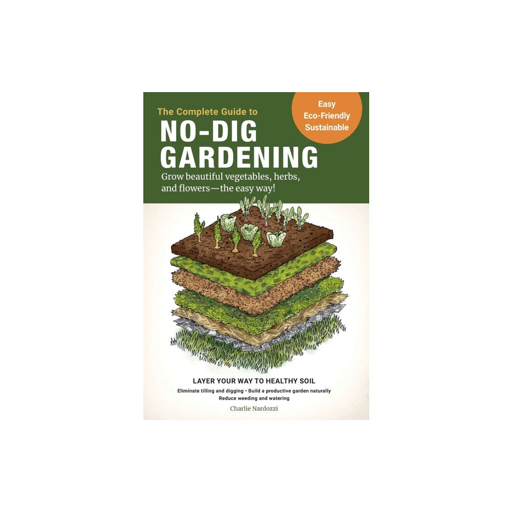 Quarto Publishing Group USA Inc The Complete Guide to No-Dig Gardening (häftad, eng)