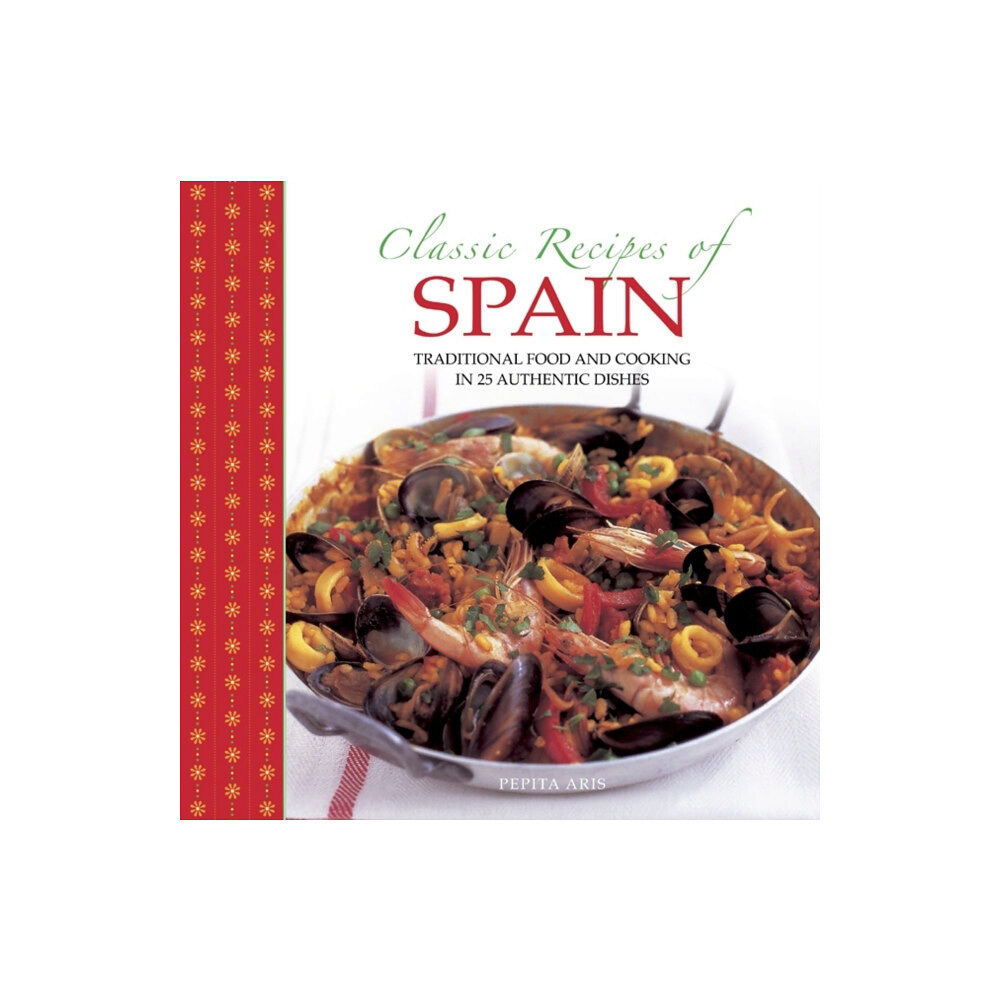 Anness publishing Classic Recipes of Spain (inbunden, eng)